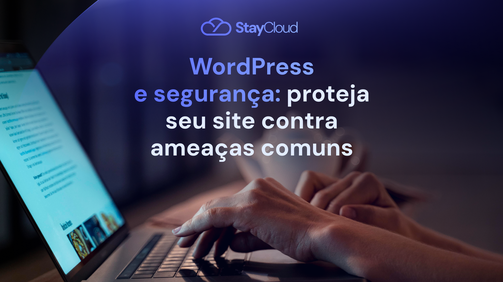 WordPress e segurança: proteja seu site contra ameaças comuns