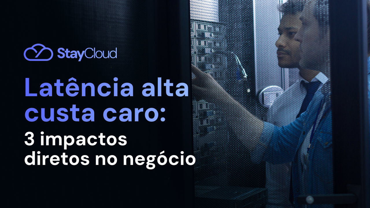 Latência alta custa caro 3 impactos diretos no negócio