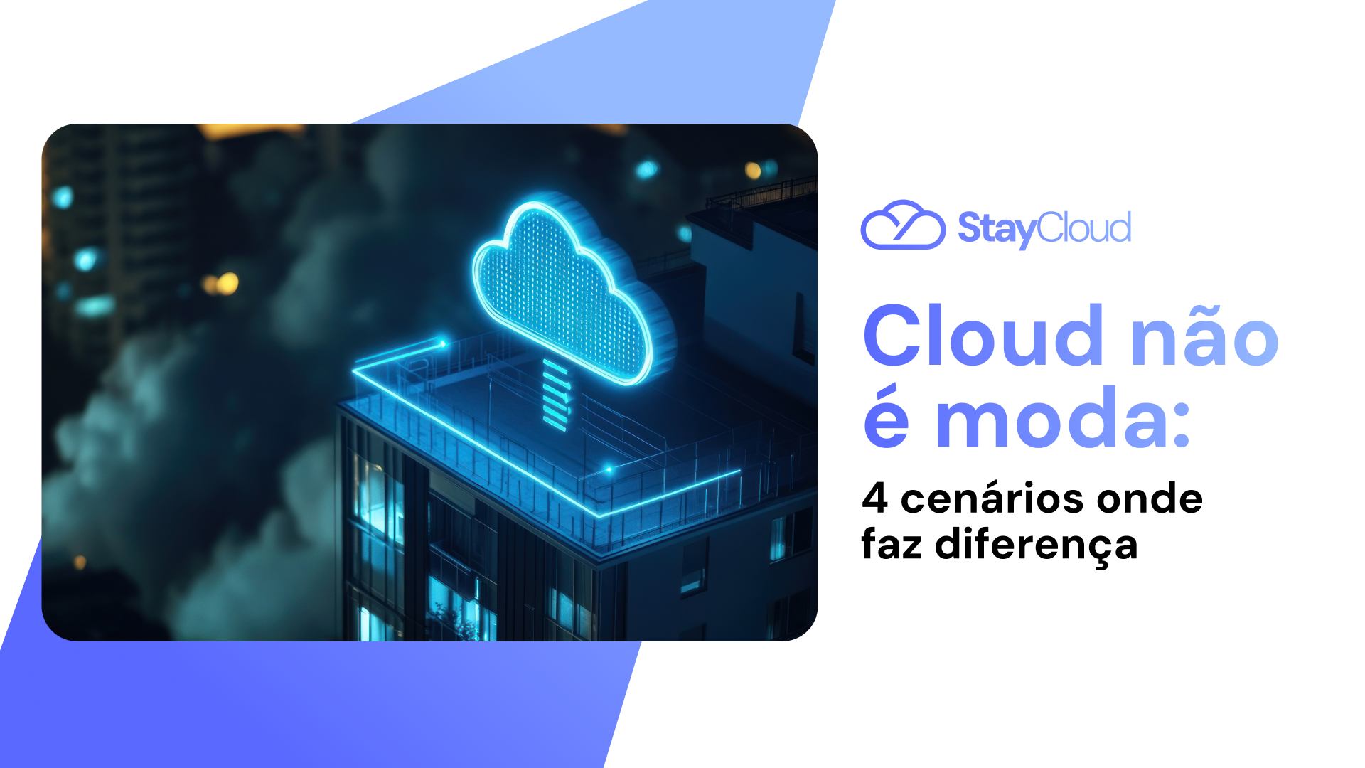 Cloud não é moda: 4 cenários onde faz diferença